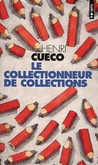  Achetez le livre d'occasion Le collectionneur de collections de Henri Cueco sur Livrenpoche.com 