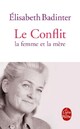 Achetez le livre d'occasion Le conflit. La femme et la mère de Elisabeth Badinter sur Livrenpoche.com 