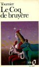  Achetez le livre d'occasion Le coq de bruyère de Michel Tournier sur Livrenpoche.com 