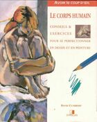  Achetez le livre d'occasion Le corps humain. Conseils & exercices pour se perfectionner en dessin et en peinture sur Livrenpoche.com 