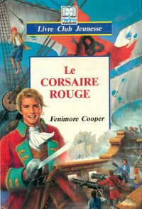  Achetez le livre d'occasion Le corsaire rouge de James Fenimore Cooper sur Livrenpoche.com 
