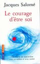  Achetez le livre d'occasion Le courage d'être soi de Jacques Salomé sur Livrenpoche.com 