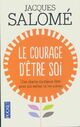  Achetez le livre d'occasion Le courage d'être soi de Jacques Salomé sur Livrenpoche.com 