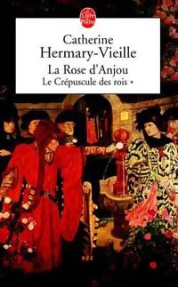  Achetez le livre d'occasion Le crépuscule des rois Tome I : La rose d'Anjou de Catherine Hermary-Vieille sur Livrenpoche.com 