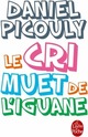  Achetez le livre d'occasion Le cri muet de l'iguane de Daniel Picouly sur Livrenpoche.com 