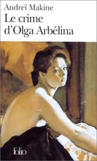  Achetez le livre d'occasion Le crime d'Olga Arbélina de Andreï Makine sur Livrenpoche.com 