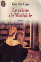  Achetez le livre d'occasion Le crime de Mathilde de Guy Des Cars sur Livrenpoche.com 
