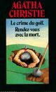  Achetez le livre d'occasion Le crime du golf / Rendez-vous avec la mort de Agatha Christie sur Livrenpoche.com 