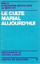  Achetez le livre d'occasion Le culte marial aujourd'hui de Paul VI sur Livrenpoche.com 