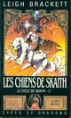  Achetez le livre d'occasion Le cycle de Skaith Tome II : Les chiens de Skaith de Leigh Douglas Brackett sur Livrenpoche.com 