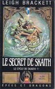  Achetez le livre d'occasion Le cycle de Skaith Tome I : Le secret de Skaith de Leigh Douglas Brackett sur Livrenpoche.com 