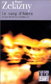  Achetez le livre d'occasion Le cycle des Princes d'Ambre tome VII : Le sang d'Ambre de Roger Zelazny sur Livrenpoche.com 