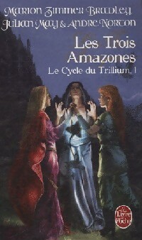  Achetez le livre d'occasion Le cycle du Trillium Tome I : Les trois amazones de André Zimmer Bradley sur Livrenpoche.com 