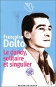  Achetez le livre d'occasion Le dandy, solitaire et singulier de Françoise Dolto sur Livrenpoche.com 