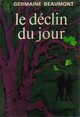  Achetez le livre d'occasion Le déclin du jour de Germaine Beaumont sur Livrenpoche.com 