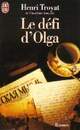  Achetez le livre d'occasion Le défi d'Olga de Henri Troyat sur Livrenpoche.com 