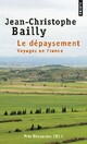 Achetez le livre d'occasion Le dépaysement. Voyages en France de Jean-Christophe Bailly sur Livrenpoche.com 