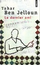  Achetez le livre d'occasion Le dernier ami de Tahar Ben Jelloun sur Livrenpoche.com 