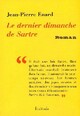  Achetez le livre d'occasion Le dernier dimanche de Sartre de Jean-Pierre Enard sur Livrenpoche.com 