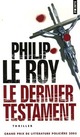  Achetez le livre d'occasion Le dernier testament de Philip Le Roy sur Livrenpoche.com 