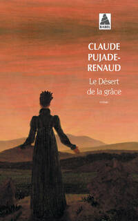  Achetez le livre d'occasion Le désert de la grâce de Claude Pujade-Renaud sur Livrenpoche.com 