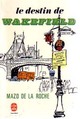  Achetez le livre d'occasion Le destin de Wakefield de Mazo De la Roche sur Livrenpoche.com 