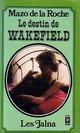  Achetez le livre d'occasion Le destin de Wakefield de Mazo De la Roche sur Livrenpoche.com 