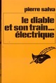  Achetez le livre d'occasion Le diable et son train... électrique de Pierre Salva sur Livrenpoche.com 