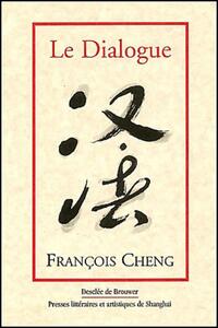  Achetez le livre d'occasion Le dialogue de François Cheng sur Livrenpoche.com 