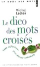  Achetez le livre d'occasion Le dico des mots croisés de Michel Laclos sur Livrenpoche.com 