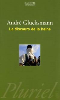  Achetez le livre d'occasion Le discours de la haine de André Glucksmann sur Livrenpoche.com 