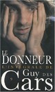  Achetez le livre d'occasion Le donneur de Guy Des Cars sur Livrenpoche.com 