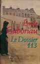  Achetez le livre d'occasion Le dossier 113 de Emile Gaboriau sur Livrenpoche.com 