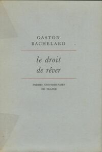  Achetez le livre d'occasion Le droit de rêver de Gaston Bachelard sur Livrenpoche.com 