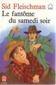  Achetez le livre d'occasion Le fantôme du samedi soir / Mon bandit sur son bourrin borgne de Sid Fleischman sur Livrenpoche.com 