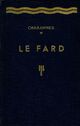  Achetez le livre d'occasion Le fard  de Jacques Chabannes sur Livrenpoche.com 