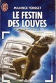  Achetez le livre d'occasion Le festin des louves de Maurice Périsset sur Livrenpoche.com 