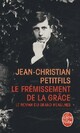  Achetez le livre d'occasion Le frémissement de la grâce de Jean-Christian Petitfils sur Livrenpoche.com 