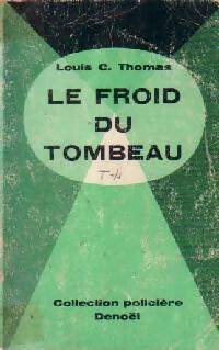  Achetez le livre d'occasion Le froid du tombeau de Louis-C. Thomas sur Livrenpoche.com 