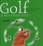  Achetez le livre d'occasion Le golf. Ca nous rend fous ! sur Livrenpoche.com 