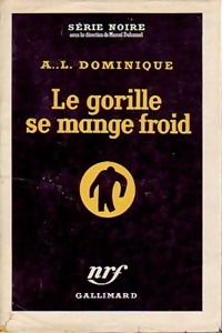 https://www.bibliopoche.com/thumb/Le_gorille_se_mange_froid_de_Antoine-L_Dominique/200/0031519-1.jpg