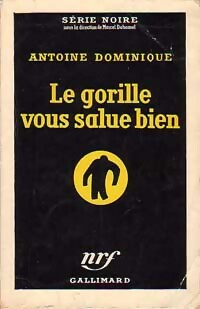 https://www.bibliopoche.com/thumb/Le_gorille_vous_salue_bien_de_Antoine-L_Dominique/200/0019568.jpg
