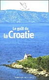  Achetez le livre d'occasion Le goût de la Croatie sur Livrenpoche.com 