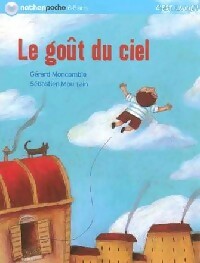  Achetez le livre d'occasion Le goût du ciel de Sébastien Moncomble sur Livrenpoche.com 