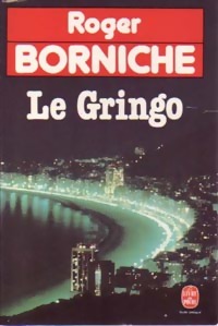 Achetez le livre d'occasion Le gringo de Roger Borniche sur Livrenpoche.com 