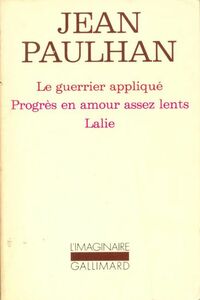  Achetez le livre d'occasion Le guerrier appliqué / Progrès en amour assez lent / Lalie de Jean Paulhan sur Livrenpoche.com 