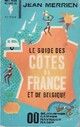  Achetez le livre d'occasion Le guide des côtes de France et de Belgique de Jean Merrien sur Livrenpoche.com 