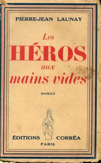  Achetez le livre d'occasion Le héros aux mains vides de Pierre-Jean Launay sur Livrenpoche.com 
