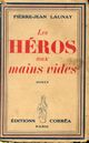  Achetez le livre d'occasion Le héros aux mains vides de Pierre-Jean Launay sur Livrenpoche.com 