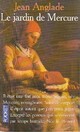  Achetez le livre d'occasion Le jardin de mercure de Jean Anglade sur Livrenpoche.com 